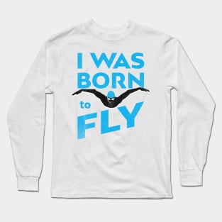 I Was Born To Fly Mens Swimming Long Sleeve T-Shirt